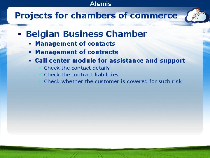 Projects for chambers of commerce § Belgian Business Chamber § Management of contacts §