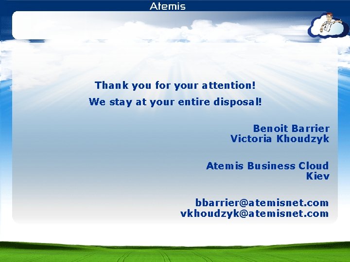 Thank you for your attention! We stay at your entire disposal! Benoit Barrier Victoria