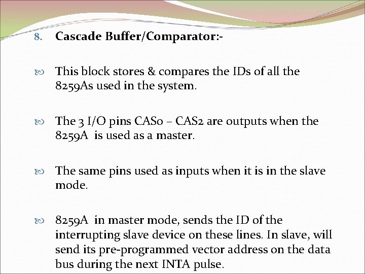 8. Cascade Buffer/Comparator: - This block stores & compares the IDs of all the