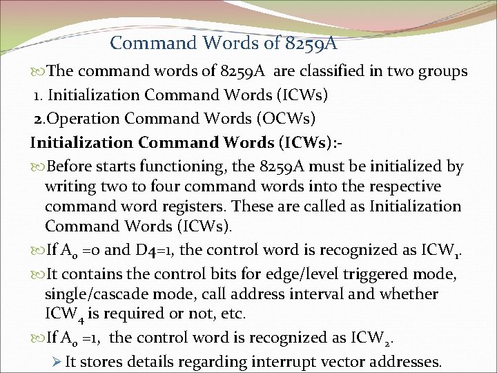 Command Words of 8259 A The command words of 8259 A are classified in