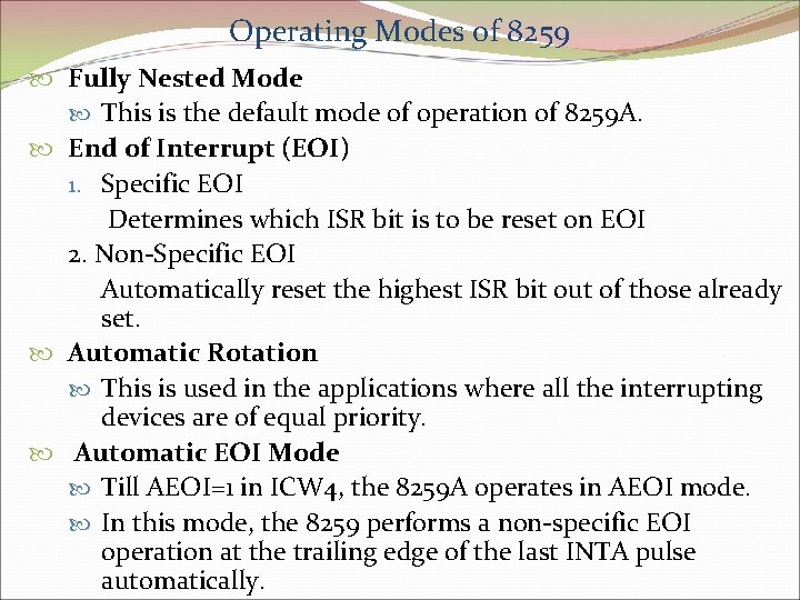 Operating Modes of 8259 Fully Nested Mode This is the default mode of operation