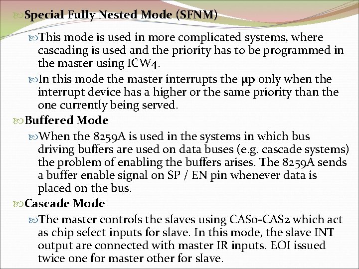  Special Fully Nested Mode (SFNM) This mode is used in more complicated systems,