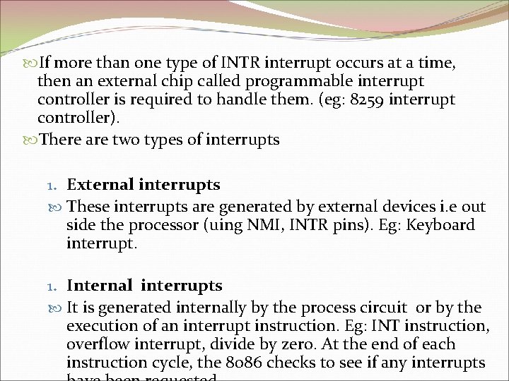  If more than one type of INTR interrupt occurs at a time, then