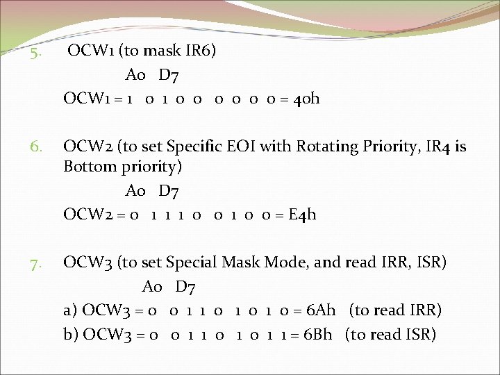 5. OCW 1 (to mask IR 6) A 0 D 7 OCW 1 =