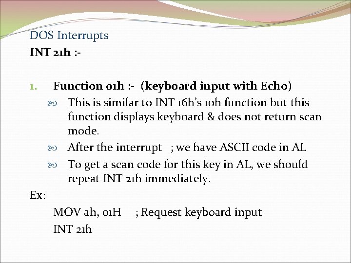 DOS Interrupts INT 21 h : 1. Function 01 h : - (keyboard input