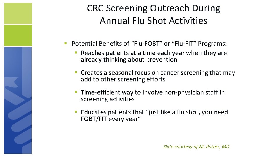 CRC Screening Outreach During Annual Flu Shot Activities § Potential Benefits of “Flu-FOBT” or