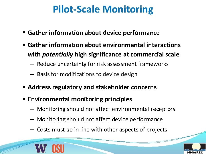 Pilot-Scale Monitoring § Gather information about device performance § Gather information about environmental interactions