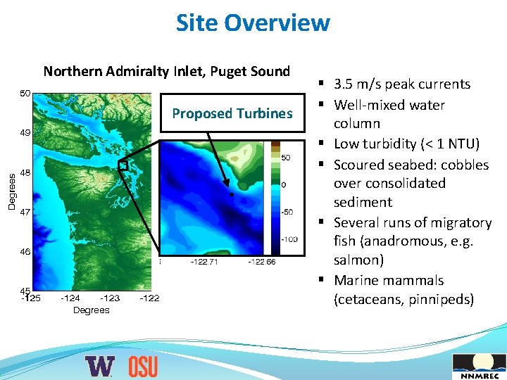 Site Overview Northern Admiralty Inlet, Puget Sound Proposed Turbines § 3. 5 m/s peak