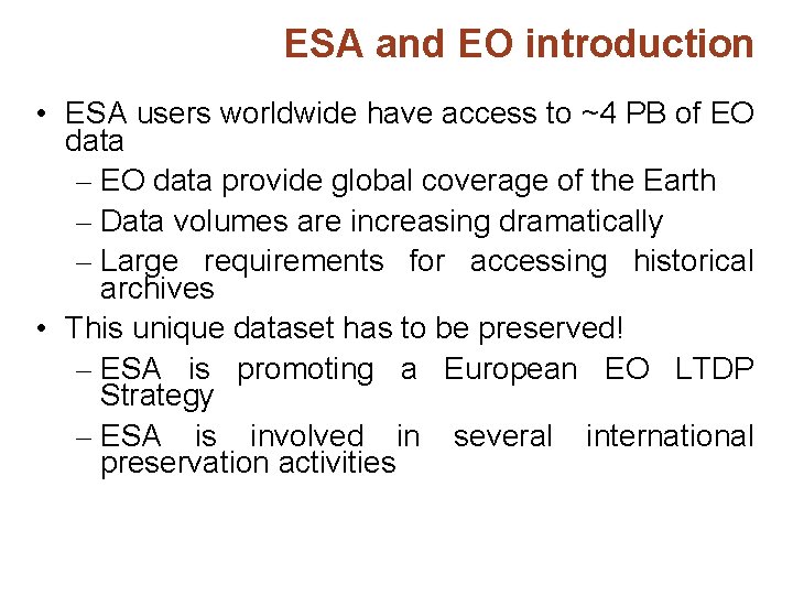 ESA and EO introduction • ESA users worldwide have access to ~4 PB of