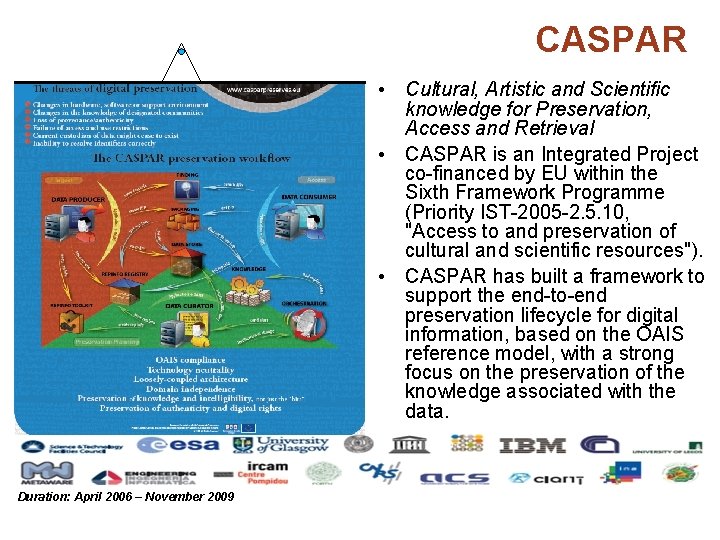 CASPAR • Cultural, Artistic and Scientific knowledge for Preservation, Access and Retrieval • CASPAR