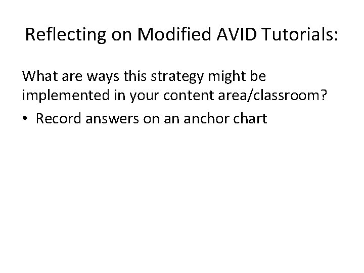 Reflecting on Modified AVID Tutorials: What are ways this strategy might be implemented in