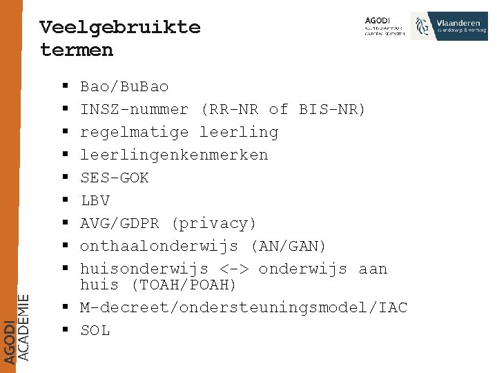 Veelgebruikte termen § § § § § Bao/Bu. Bao INSZ-nummer (RR-NR of BIS-NR) regelmatige