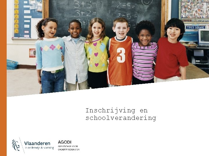 Inschrijving en schoolverandering 