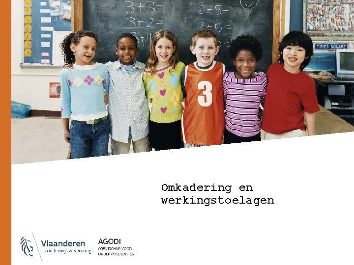 Omkadering en werkingstoelagen 