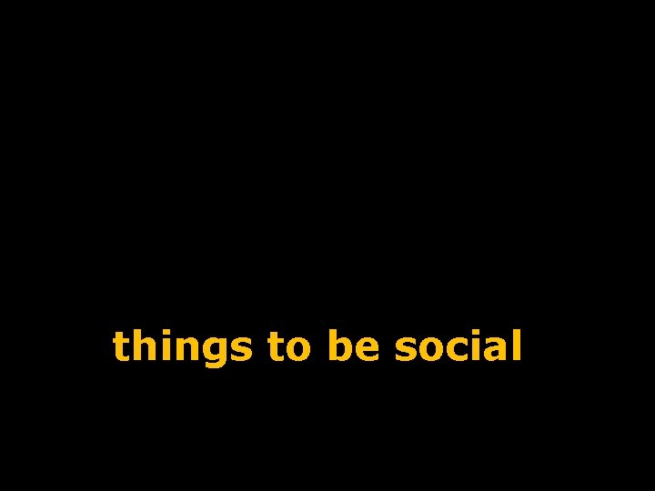 things to be social 