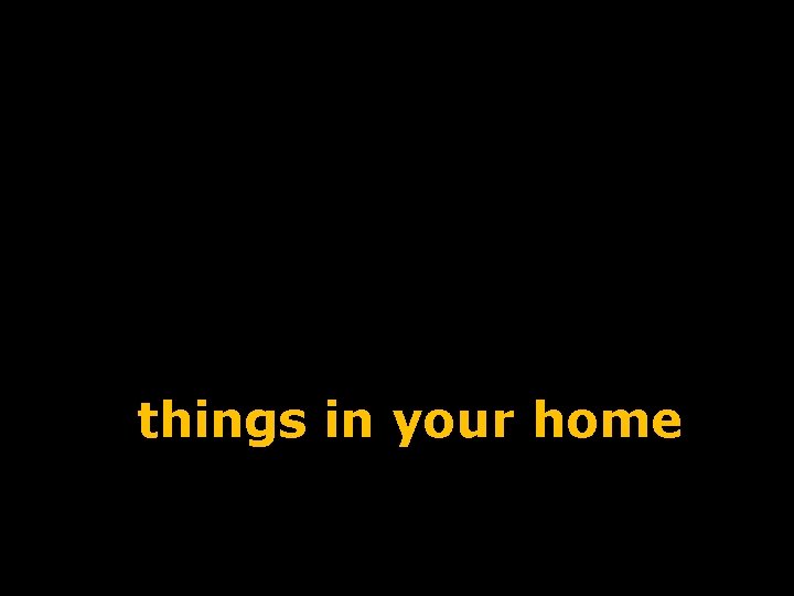 things in your home 