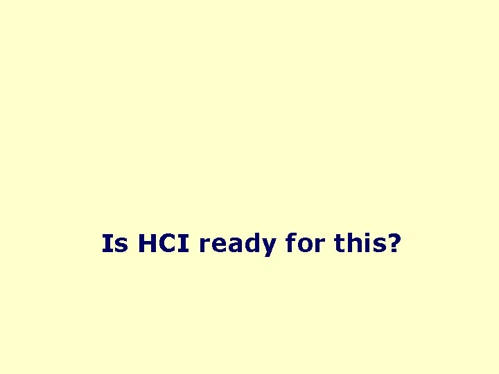 Is HCI ready for this? 