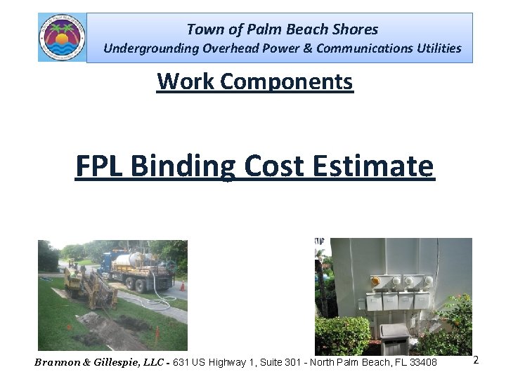 Town of Palm Beach Shores Undergrounding Overhead Power & Communications Utilities Work Components FPL