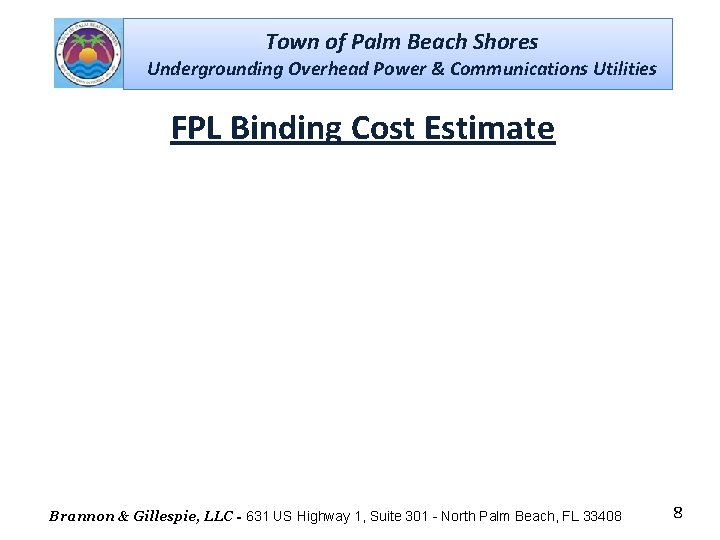 Town of Palm Beach Shores Undergrounding Overhead Power & Communications Utilities FPL Binding Cost