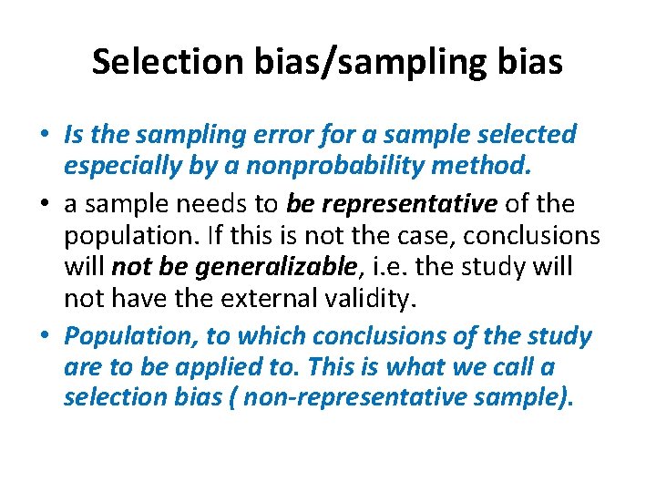 Selection bias/sampling bias • Is the sampling error for a sample selected especially by