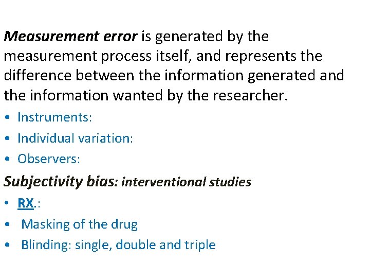 Measurement error is generated by the measurement process itself, and represents the difference between