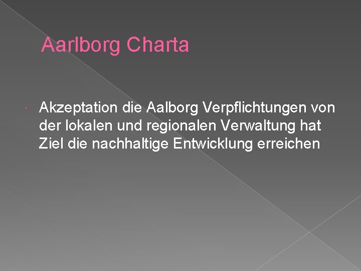 Aarlborg Charta Akzeptation die Aalborg Verpflichtungen von der lokalen und regionalen Verwaltung hat Ziel