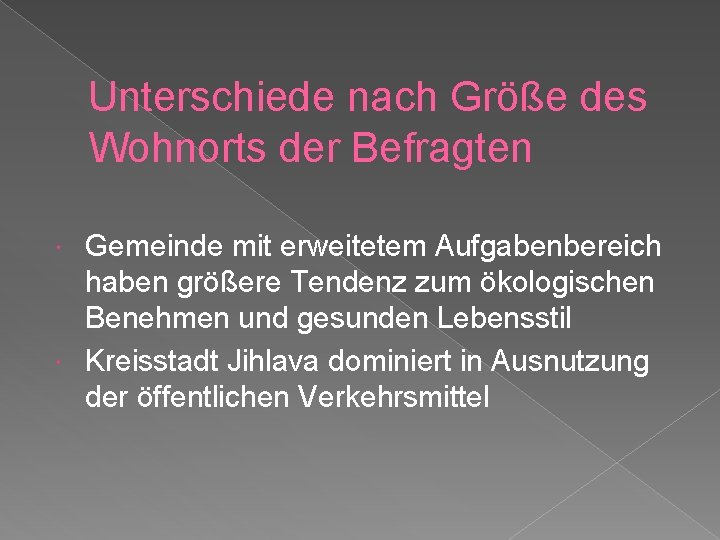 Unterschiede nach Größe des Wohnorts der Befragten Gemeinde mit erweitetem Aufgabenbereich haben größere Tendenz