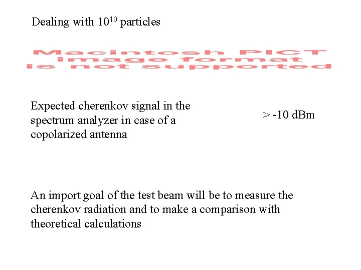 Dealing with 1010 particles Expected cherenkov signal in the spectrum analyzer in case of