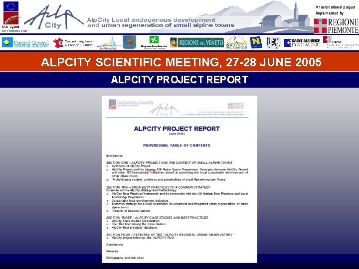 A transnational project implemented by ALPCITY SCIENTIFIC MEETING, 27 -28 JUNE 2005 ALPCITY PROJECT