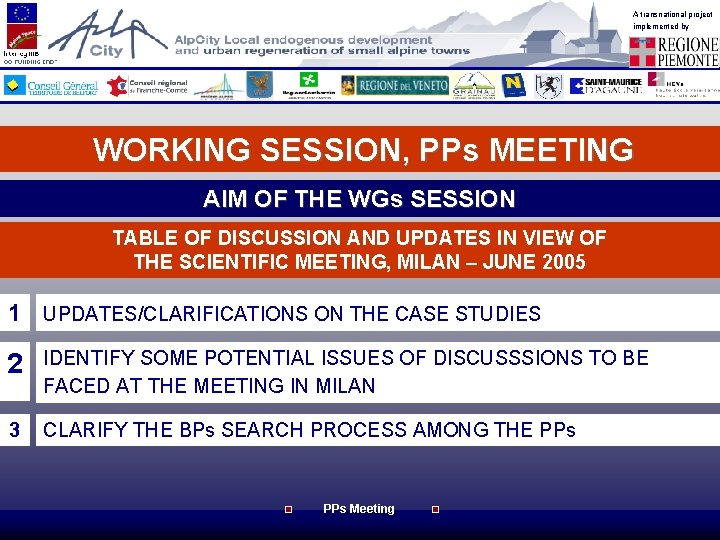 A transnational project implemented by WORKING SESSION, PPs MEETING AIM OF THE WGs SESSION