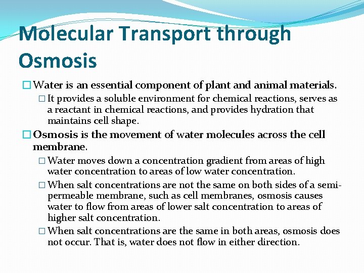 Molecular Transport through Osmosis �Water is an essential component of plant and animal materials.
