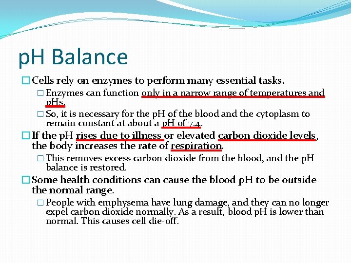 p. H Balance �Cells rely on enzymes to perform many essential tasks. � Enzymes