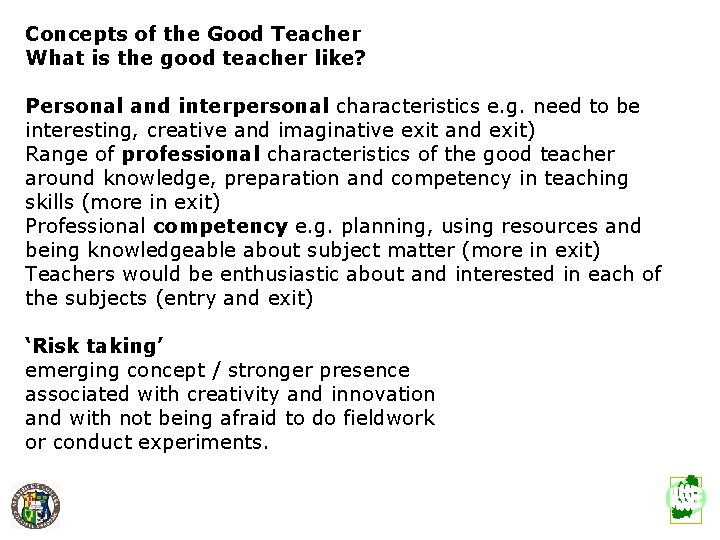 Concepts of the Good Teacher What is the good teacher like? Personal and interpersonal