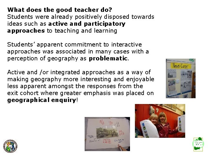 What does the good teacher do? Students were already positively disposed towards ideas such