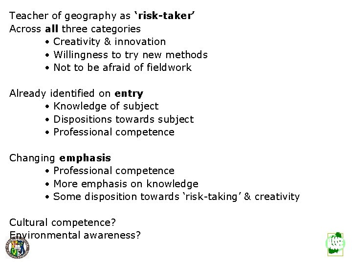 Teacher of geography as ‘risk-taker’ Across all three categories What is the good teacher