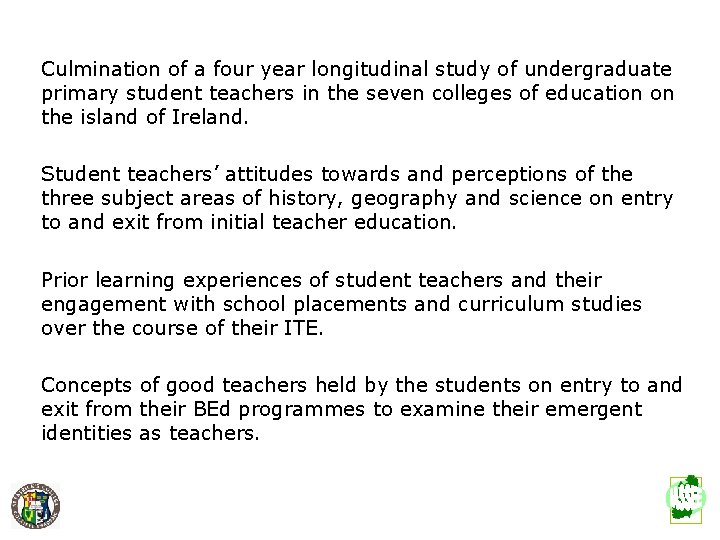 Culmination of a four year longitudinal study of undergraduate primary student teachers in the