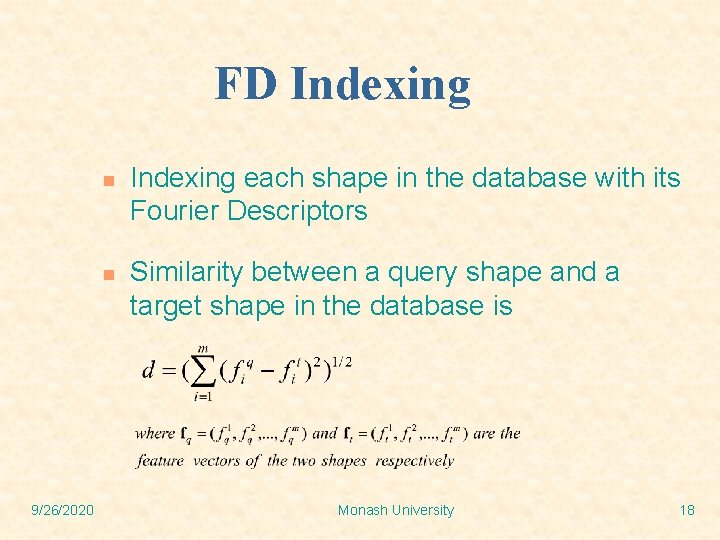 FD Indexing n n 9/26/2020 Indexing each shape in the database with its Fourier