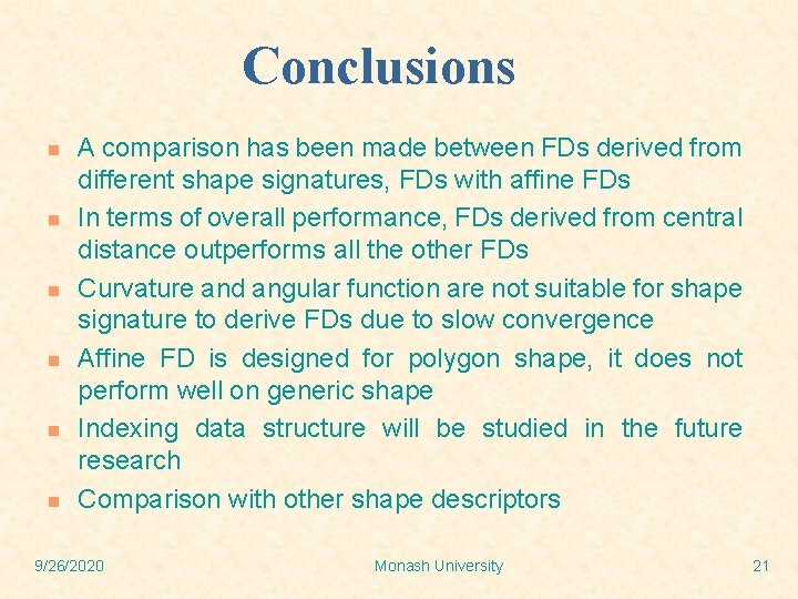 Conclusions n n n A comparison has been made between FDs derived from different