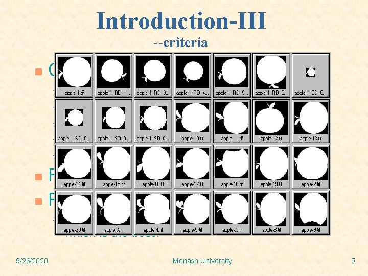 Introduction-III --criteria n Criteria for shape representation Rotation, scale and translation Invariant u Compact