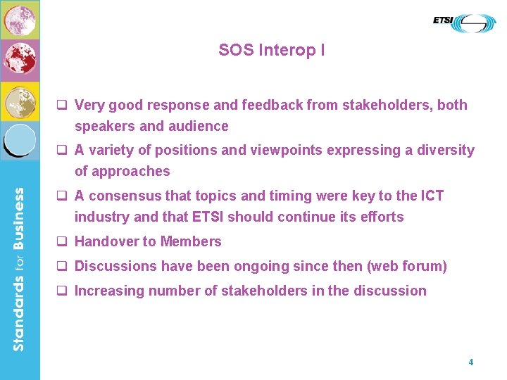 SOS Interop I q Very good response and feedback from stakeholders, both speakers and