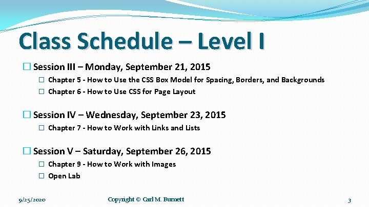 Class Schedule – Level I � Session III – Monday, September 21, 2015 �