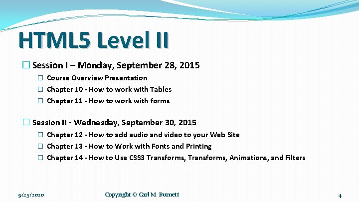 HTML 5 Level II � Session I – Monday, September 28, 2015 � Course