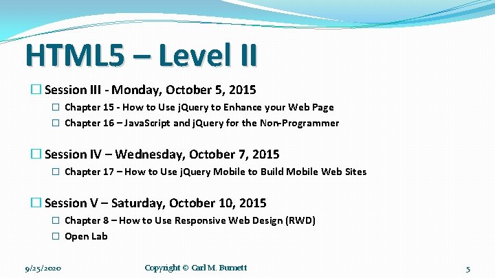HTML 5 – Level II � Session III - Monday, October 5, 2015 �