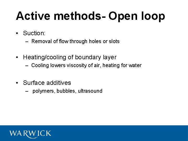 Active methods- Open loop • Suction: – Removal of flow through holes or slots