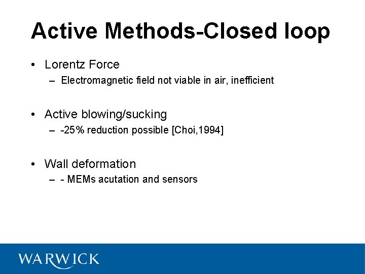 Active Methods-Closed loop • Lorentz Force – Electromagnetic field not viable in air, inefficient