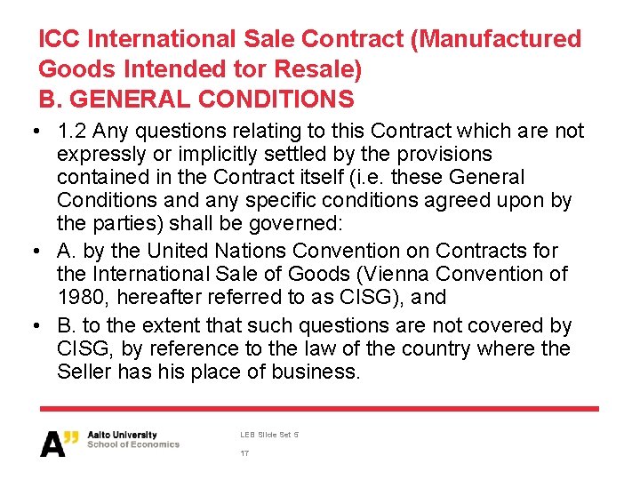 ICC International Sale Contract (Manufactured Goods Intended tor Resale) B. GENERAL CONDITIONS • 1.