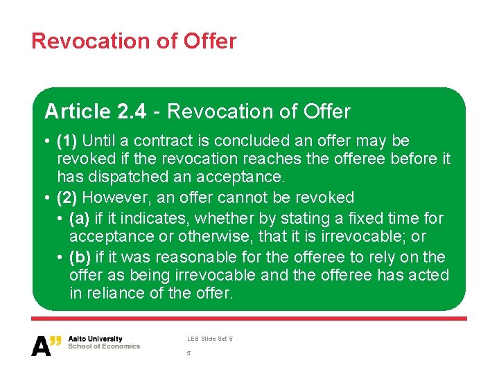 Revocation of Offer Article 2. 4 Revocation of Offer • (1) Until a contract