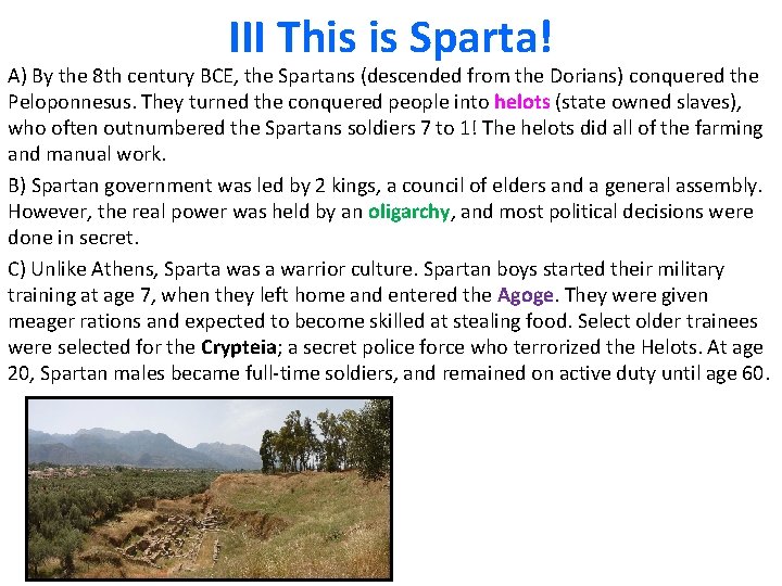 III This is Sparta! A) By the 8 th century BCE, the Spartans (descended