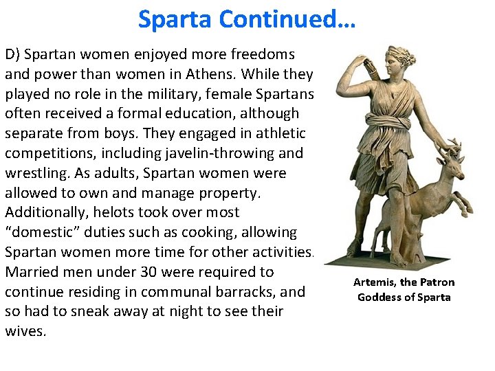 Sparta Continued… D) Spartan women enjoyed more freedoms and power than women in Athens.