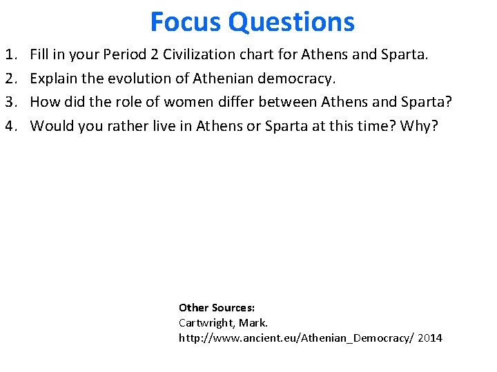 Focus Questions 1. 2. 3. 4. Fill in your Period 2 Civilization chart for